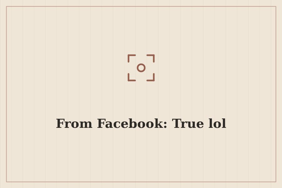 From Facebook: True lol — cover