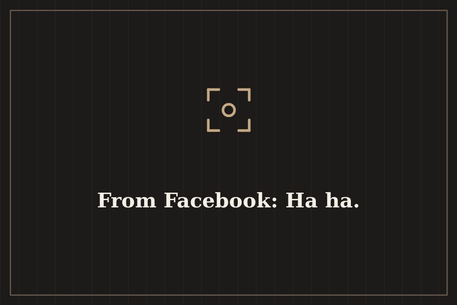 From Facebook: Ha ha. — cover