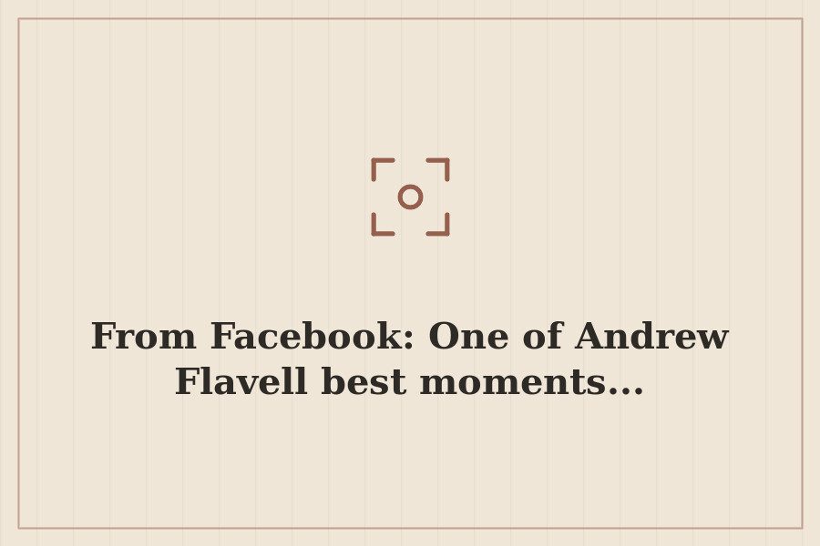 From Facebook: One of Andrew Flavell best moments... — cover
