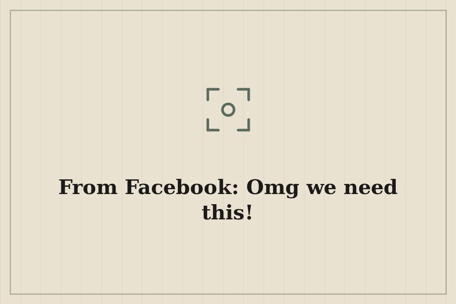 From Facebook: Omg we need this! — cover