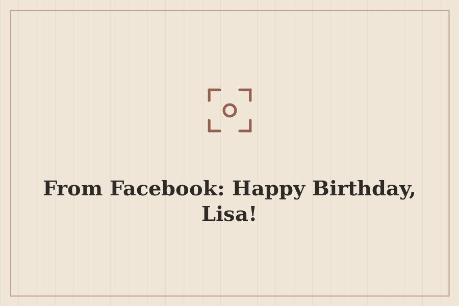 From Facebook: Happy Birthday, Lisa! — cover