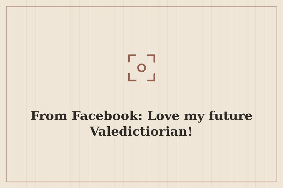 From Facebook: Love my future Valedictiorian! — cover