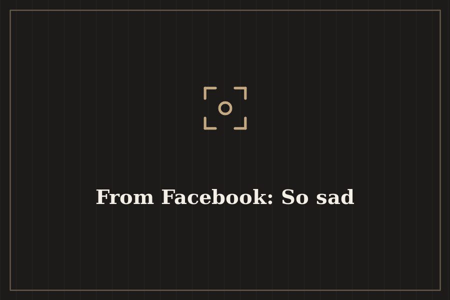 From Facebook: So sad — cover