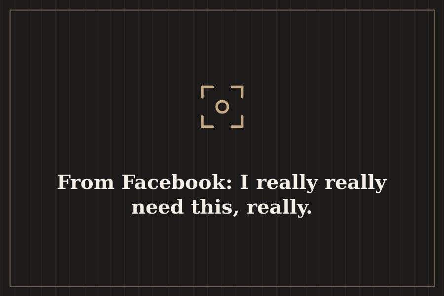 From Facebook: I really really need this, really. — cover