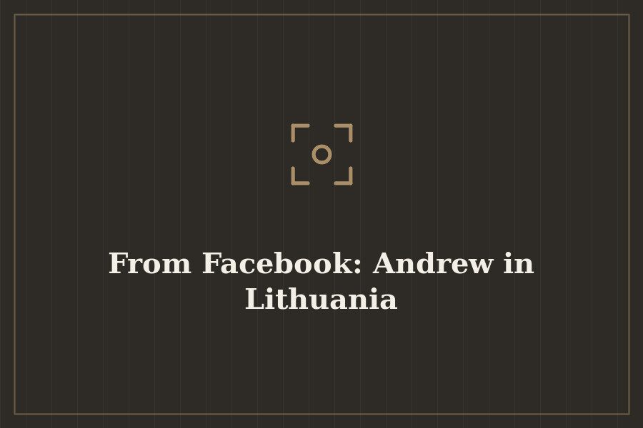 From Facebook: Andrew in Lithuania — cover