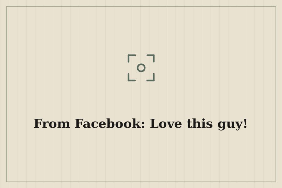 From Facebook: Love this guy! — cover