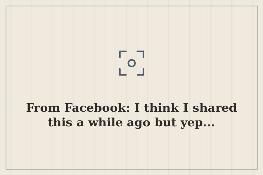From Facebook: I think I shared this a while ago but yep... — cover
