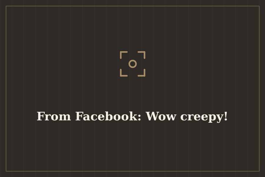 From Facebook: Wow creepy! — cover
