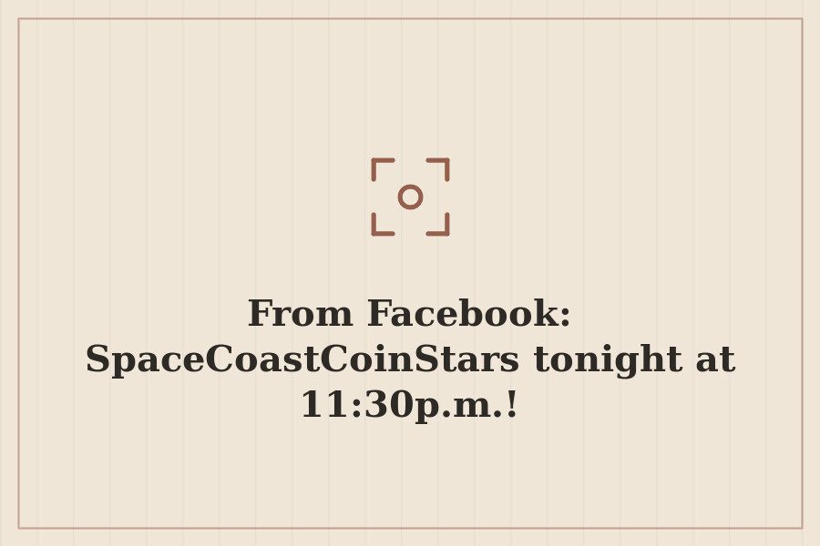 From Facebook: SpaceCoastCoinStars tonight at 11:30p.m.! — cover