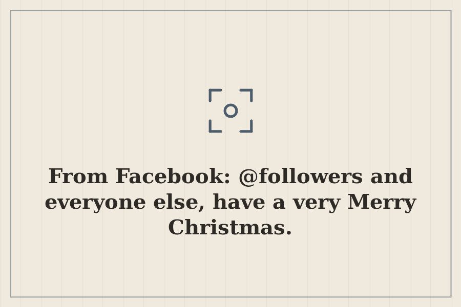 From Facebook: @followers and everyone else, have a very Merry Christmas. — cover