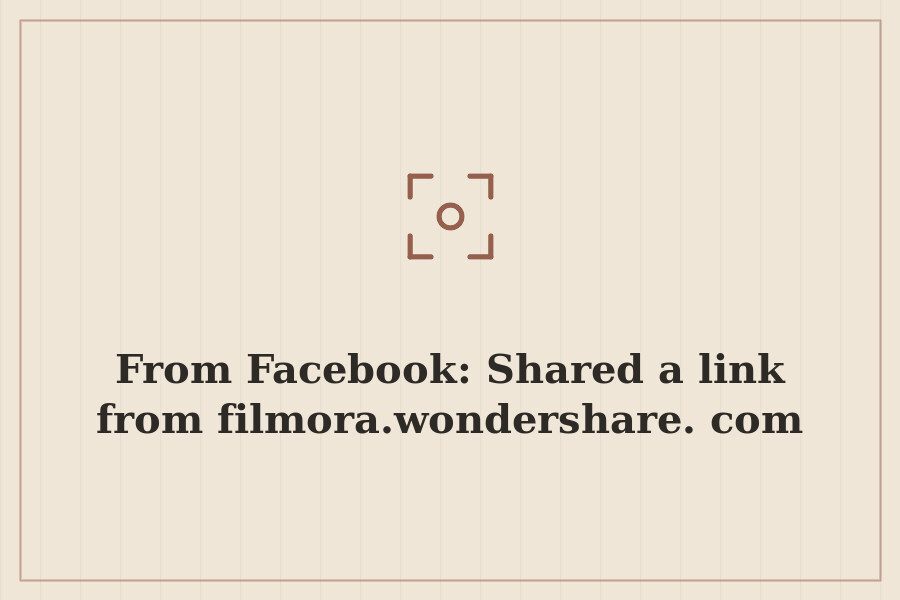 From Facebook: Shared a link from filmora.wondershare.com — cover