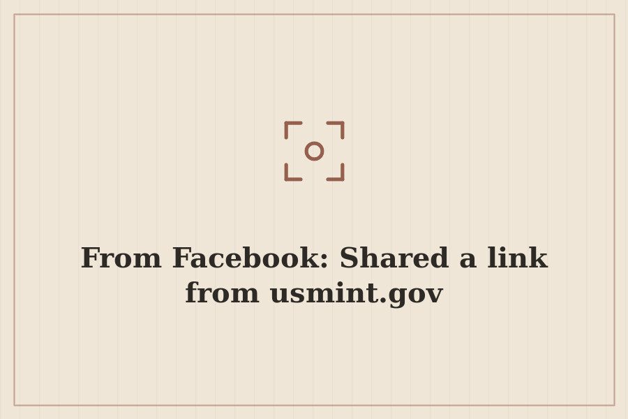 From Facebook: Shared a link from usmint.gov — cover