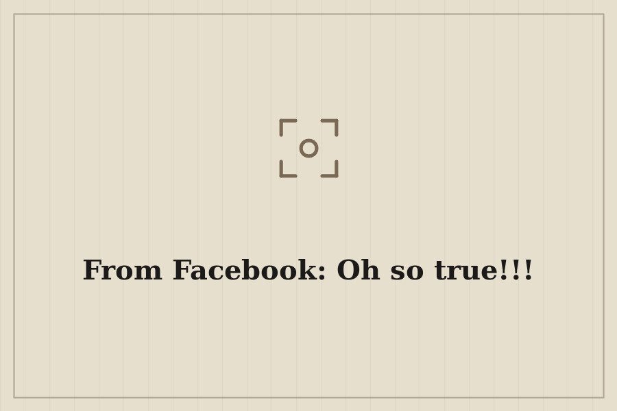 From Facebook: Oh so true!!! — cover