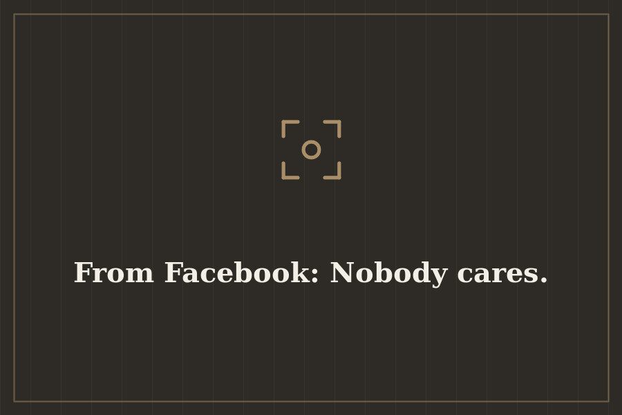 From Facebook: Nobody cares. — cover