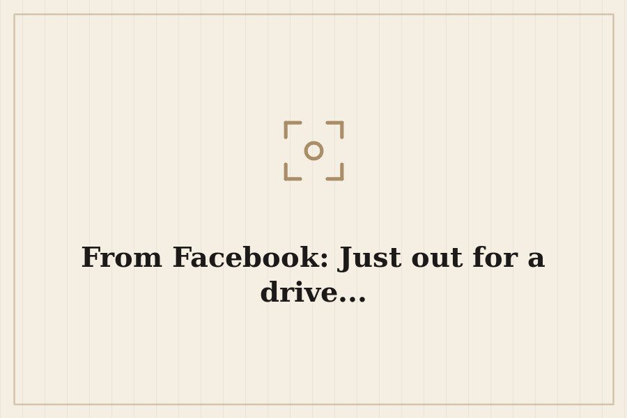 From Facebook: Just out for a drive... — cover