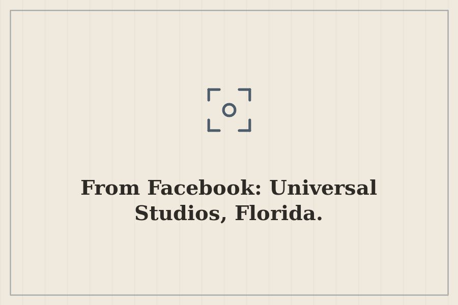 From Facebook: Universal Studios, Florida. — cover