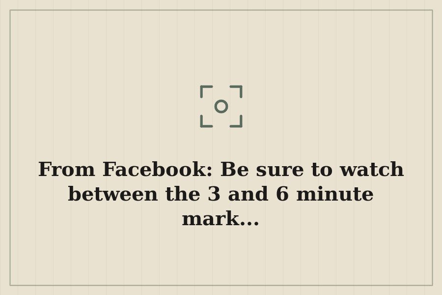 From Facebook: Be sure to watch between the 3 and 6 minute mark... — cover
