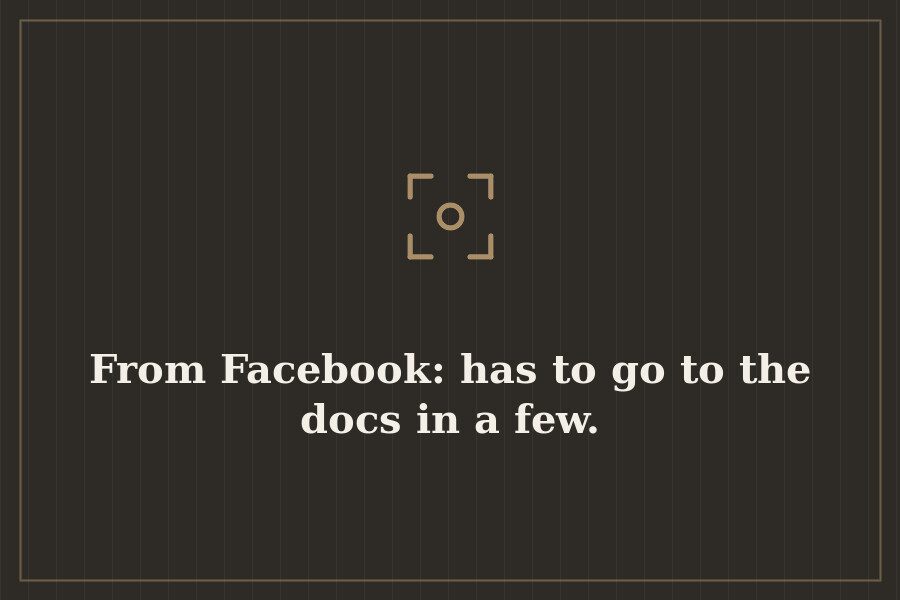 From Facebook: has to go to the docs in a few. — cover