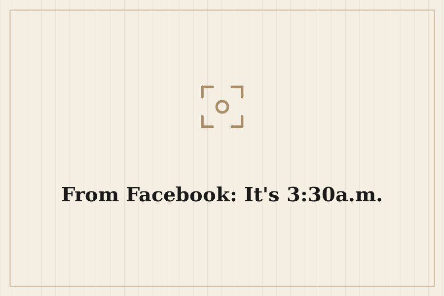 From Facebook: It's 3:30a.m. — cover