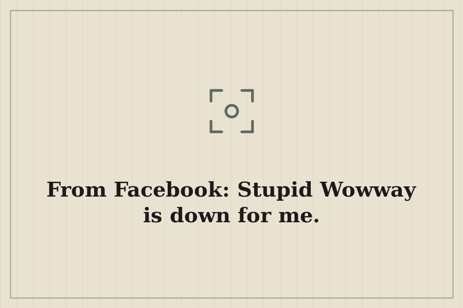 From Facebook: Stupid Wowway is down for me. — cover