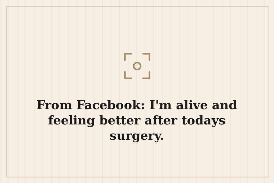 From Facebook: I'm alive and feeling better after todays surgery. — cover