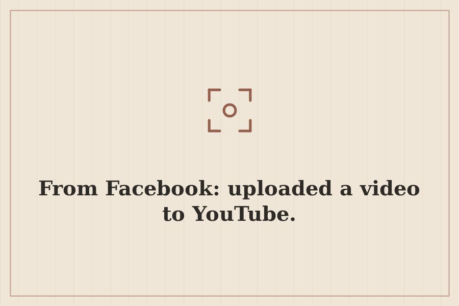 From Facebook: uploaded a video to YouTube. — cover