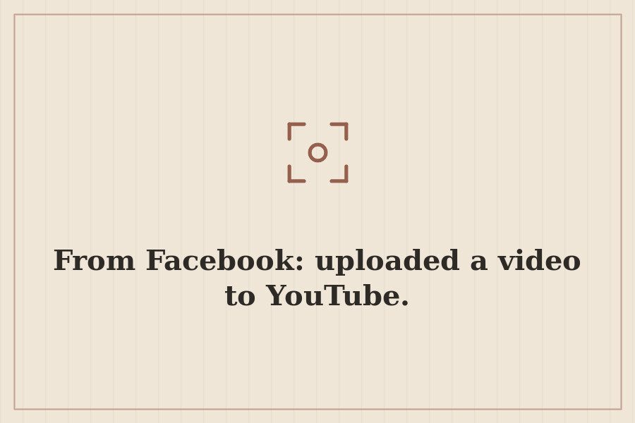 From Facebook: uploaded a video to YouTube. — cover