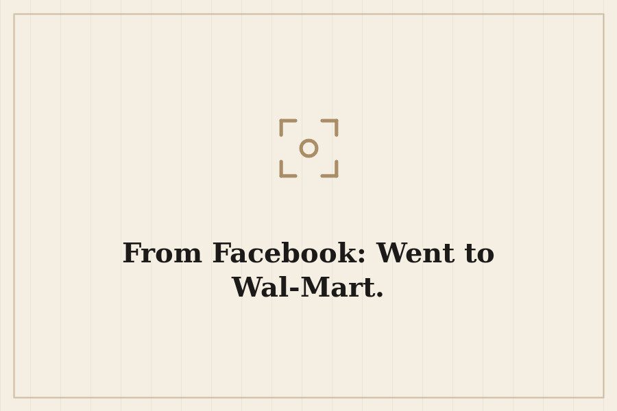 From Facebook: Went to Wal Mart. — cover