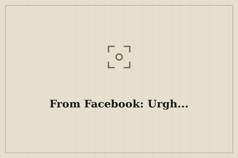 From Facebook: Urgh... — cover