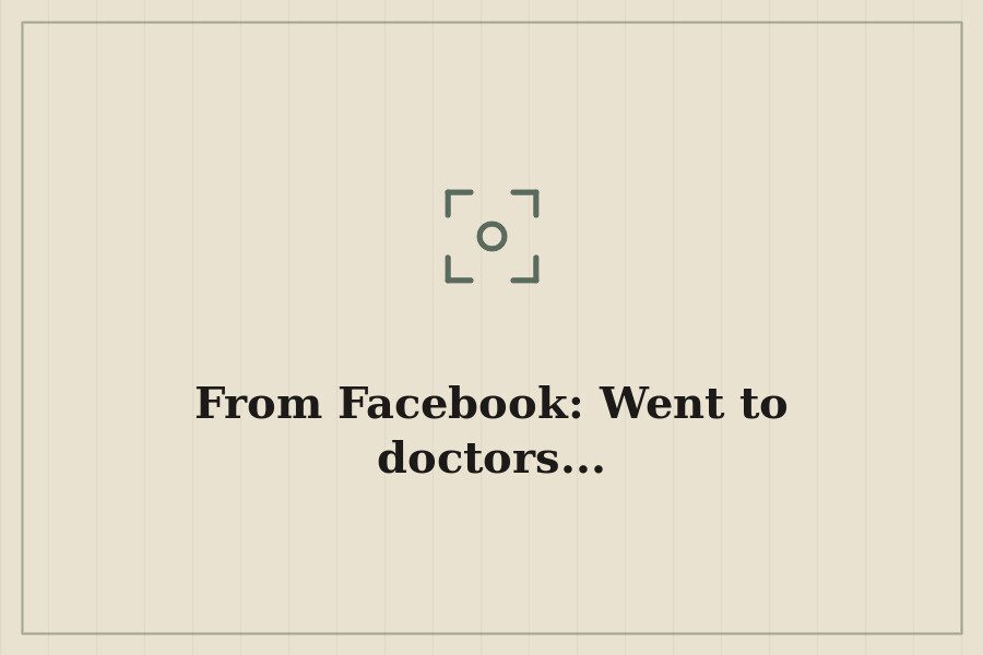 From Facebook: Went to doctors... — cover