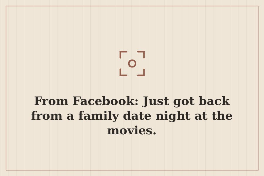 From Facebook: Just got back from a family date night at the movies. — cover