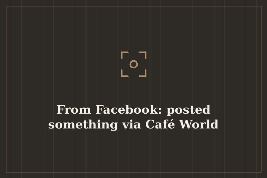From Facebook: posted something via Café World — cover