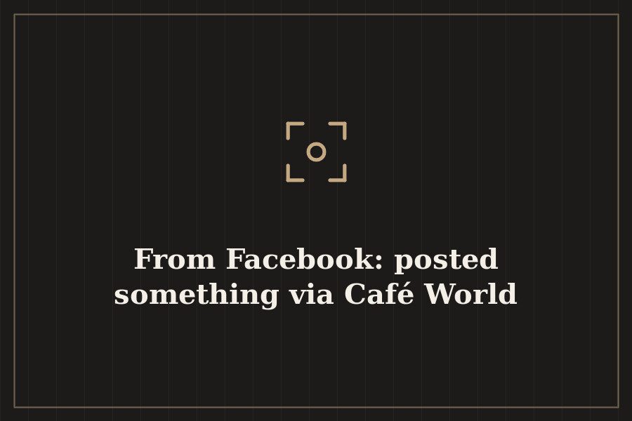 From Facebook: posted something via Café World — cover