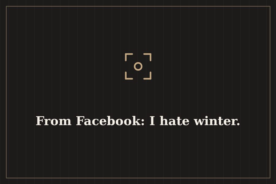 From Facebook: I hate winter. — cover