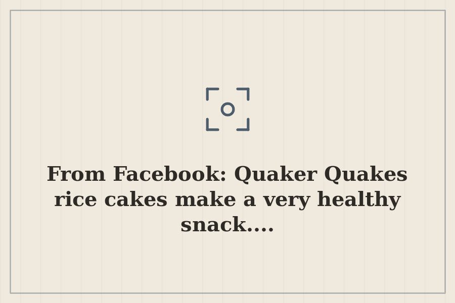 From Facebook: Quaker Quakes rice cakes make a very healthy snack.... — cover