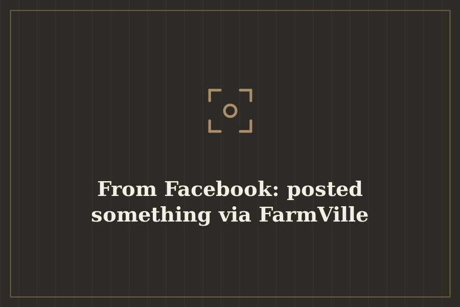 From Facebook: posted something via FarmVille — cover