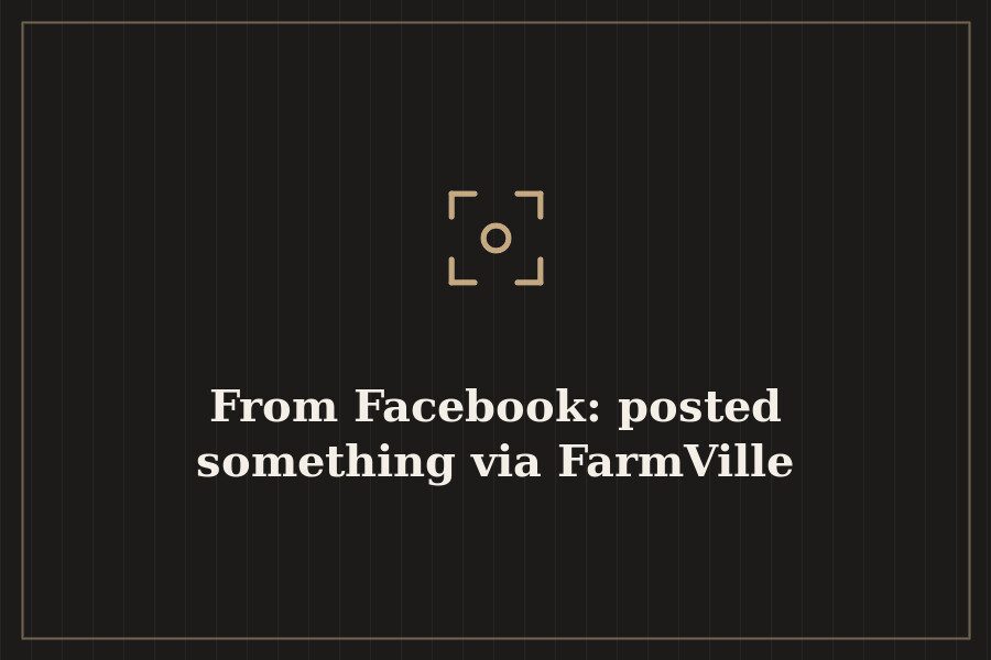 From Facebook: posted something via FarmVille — cover