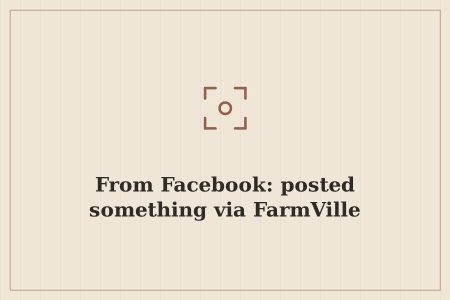 From Facebook: posted something via FarmVille — cover