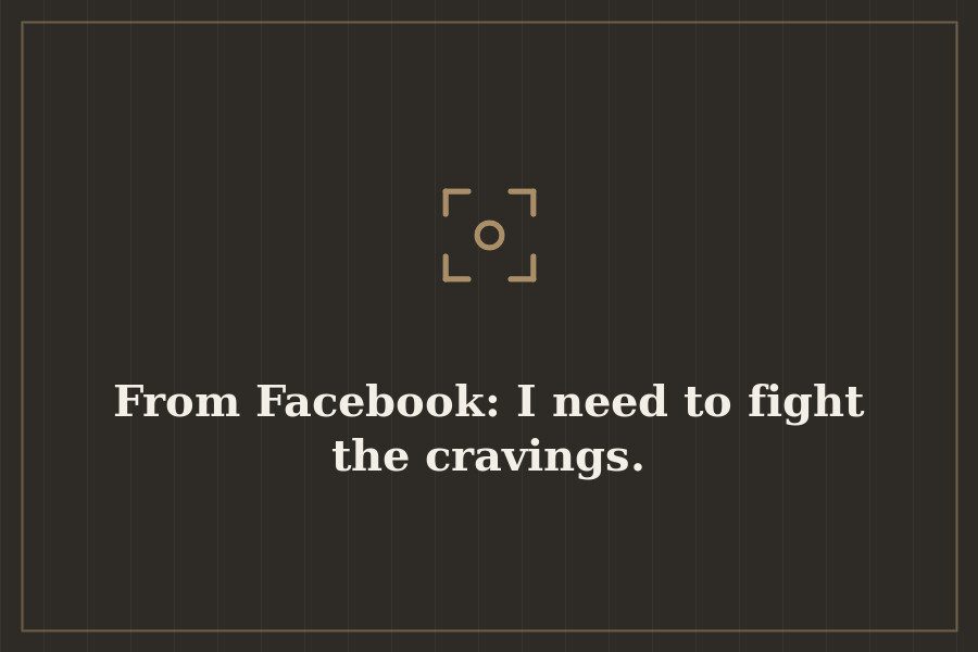 From Facebook: I need to fight the cravings. — cover
