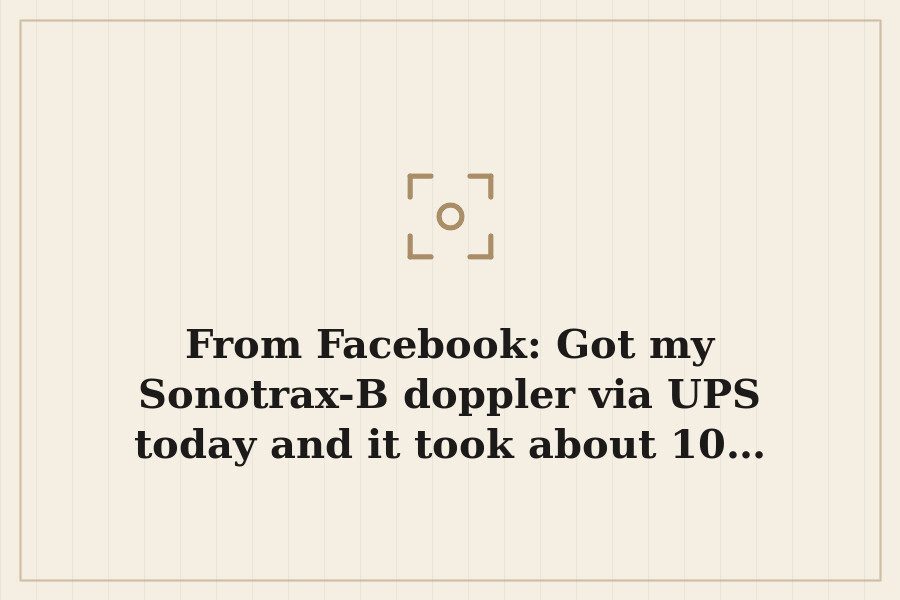 From Facebook: Got my Sonotrax B doppler via UPS today and it took about 10… — cover