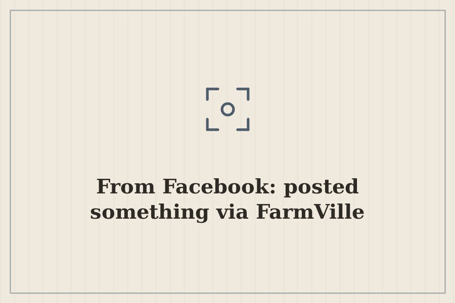 From Facebook: posted something via FarmVille — cover