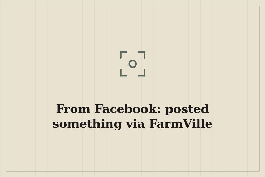 From Facebook: posted something via FarmVille — cover
